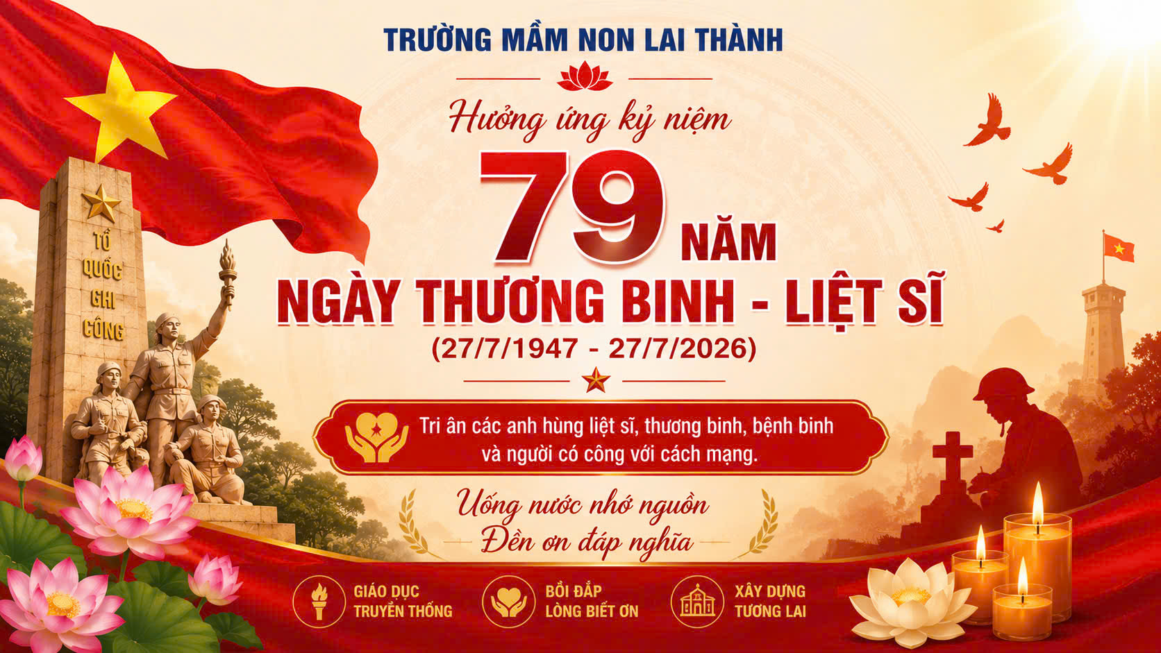 TRƯỜNG MẦM NON LAI THÀNH HƯỞNG ỨNG KỶ NIỆM 79 NĂM NGÀY THƯƠNG BINH – LIỆT SĨ (27/7/1947 – 27/7/2026)